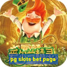 pg slots bet paga